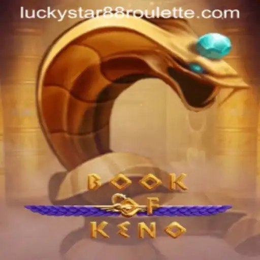 Exploring the Mystical World of BookOfKeno with Luckystar88