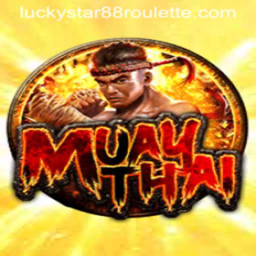 MuayThai: A Deep Dive into the Game and Its Modern Influence with Luckystar88