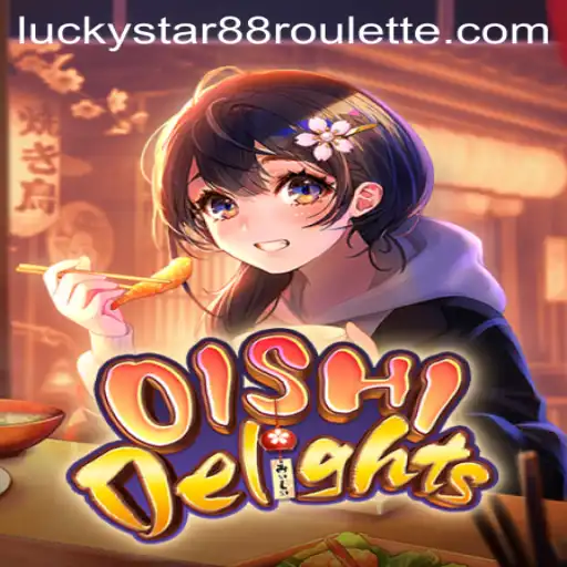 OishiDelights: A Comprehensive Guide to the Game and Luckystar88 Integration